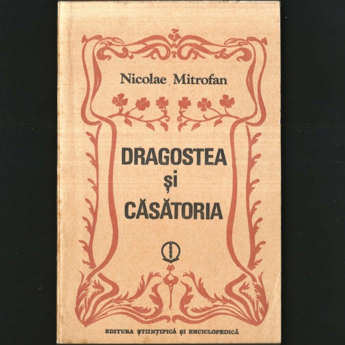 Dragostea și Căsătoria - Nicolae Mitrofan - Ed. Științifică și Enciclopedică