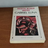 Vicente Blasco Ibanez - Gabriel Luna