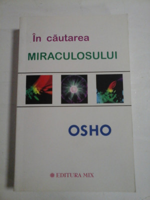 IN CAUTAREA MIRACULOSULUI OSHO foto