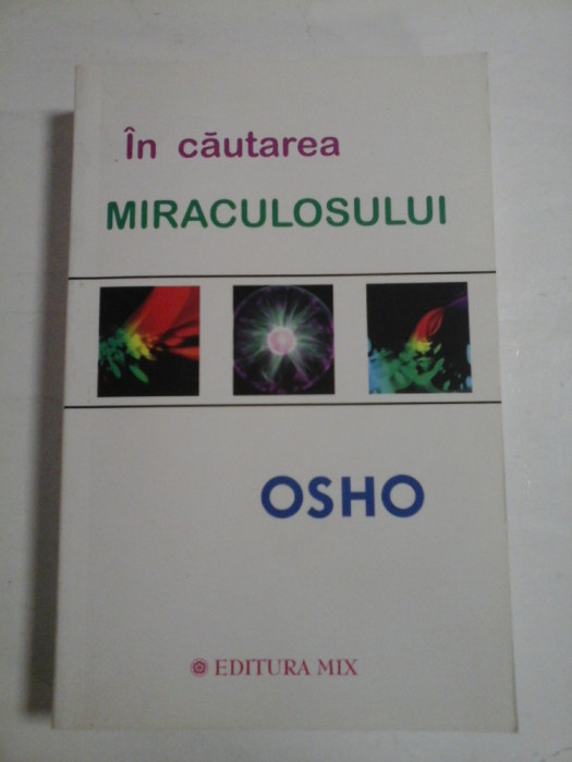 IN CAUTAREA MIRACULOSULUI OSHO