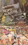 Nopti Albastre - Radu Theodoru, Editura Militara, 1976, Roman