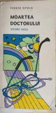 Moartea Doctorului - Fekete Gyula, 1979, Facla, Roman, Beletristica, Paperback