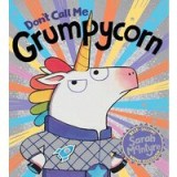 Don&#039;t Call Me Grumpycorn! (PB)