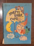 &bdquo;Noapte bună, copii! &ndash; Ștefan Tita, carte ilustrată veche pentru copii, literatură rom&acirc;nă comunistă&rdquo;