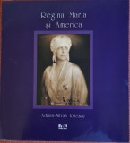 Regina Maria si America - Adrian Silvan Ionescu (2009)