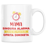 Cana alba personalizata &quot;Singura alarma care nu poate fi oprita dimineata&quot;, INOVATIX&reg;. 330ml