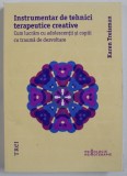 INSTRUMENTAR DE TEHNICI TERAPEUTICE CREATIVE de KAREN TREISMAN , 2020 *PUTIN UZATA