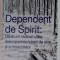 DEPENDENT DE SPIRIT , 2014