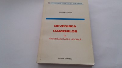 Devenirea oamenilor in procesualitatea sociala Lucian Culda RF19/2 foto