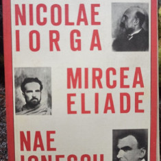 Valeriu Rapeanu - Nicolae Iorga, Mircea Eliade, Nae Ionescu (1993)