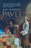 Pavel: Apostolul Paganilor - Paula Fredriksen - Humanitas, 2024, Brosata, 380 pagini. Carte Religie Crestinism &amp; Spiritualitate, Romana