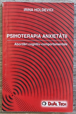 PSIHOTERAPIA ANXIETATII, IRINA HOLDEVICI , 2002 foto