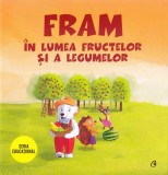 Cumpara ieftin Fram In Lumea Fructelor Si A Legumelor, Iulia Burtea - Editura Curtea Veche