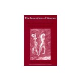 Invention of Women: Making an African Sense of Western Gender Discourses