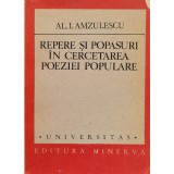 Repere si popasuri in cercetarea poeziei populare - 1989 - Al. I. Amzulescu (xx747)