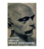 G.C. Nicolescu - Viata lui Vasile Alecsandri - 108203