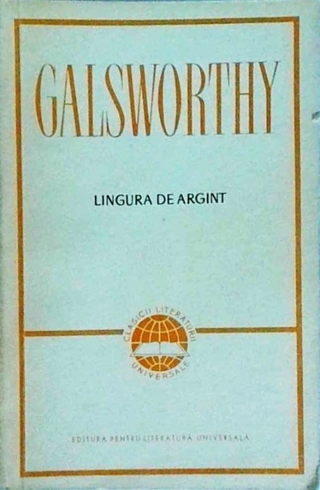 John Galsworthy - Lingura de argint