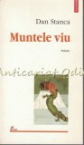 Cumpara ieftin Muntele Viu - Dan Stanca, Roman, Editura Polirom, 1998, 213 pagini, Beletristica