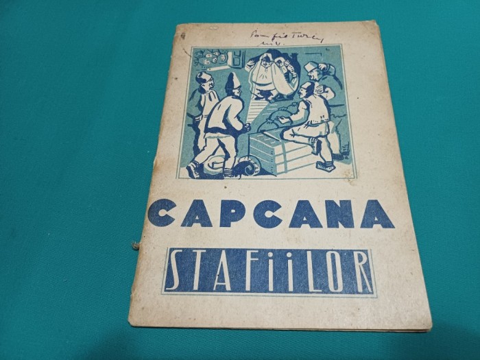 CAPCANA STAFIILOR * COMEDIE &Icirc;N TREI ACTE / 1949 * 43