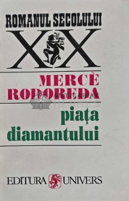 Piata diamantului - 1995 - Merce Rodoreda (AJ15) foto