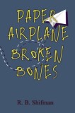 Paper Airplane, Broken Bones