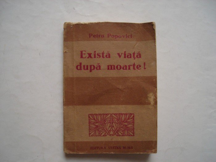 Exista viata dupa moarte! - Petru Popovici