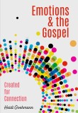 Emotions &amp; the Gospel: Created for Connections