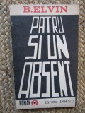 B. ELVIN - PATRU SI UN ABSENT, 1988