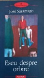ESEU DESPRE ORBIRE-JOSE SARAMAGO-342651