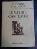 Dimitrie Cantemir - Ecaterina Taralunga ,547043, Minerva