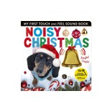 Noisy Christmas: My First Touch and Feel Sound Book