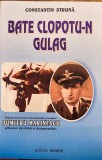BATE CLOPOTU-N GULAG AVIATOR PRIZONIER DETINUT POLITIC AUTOGRAF DEDICATIE 224PAG