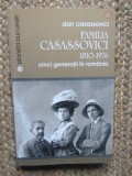 Dan Casassovici - Familia Casassovici 1810-1976. Cinci generatii in Romania CU DEDICATIE SI AUTOGRAF