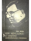 Emil Manu - Ion Minulescu si constiinta simbolismului romanesc (Editia: 1981)