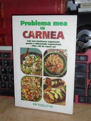 RIP ESSELSTYN - PROBLEMA MEA CU CARNEA _ ALIMENTATIA VEGETARIANA + RETETE ,2015* foto