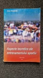 ASPECTECTE TEORETICE ALE ANTRENAMENTULUI SPORTIV - Anton Margareta