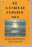 Cumpara ieftin El A Umblat Printre Noi - Josh McDowell, Bill Wilson, Here&#039;s Life, 1994, Carte Religioasa