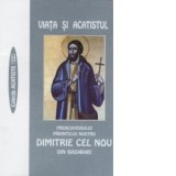 Viata si Acatistul Preacuviosului Parintelui nostru Dimitrie cel Nou din Basarabi