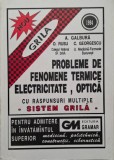 Probleme de fenomene termice, electricitate, optica. Cu raspunsuri multiple (Sistem grila) &ndash; A. Galbura