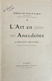 &Eacute;mile-Bayard, L&#039;Art en Anecdotes