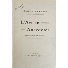 &Eacute;mile-Bayard, L&#039;Art en Anecdotes