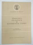 TENSIUNEA FILOSOFICA SI SENTIMENTUL COSMIC de MIHAI DRAGANESCU , 1991