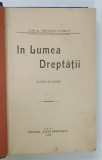 IN LUMEA DREPTATII , NUVELE si SCHITE de IOAN AL. BRATESCU - VOINESTI , 1914