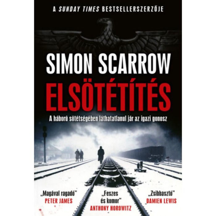 Els&ouml;t&eacute;t&iacute;t&eacute;s - A h&aacute;bor&uacute; s&ouml;t&eacute;ts&eacute;g&eacute;ben l&aacute;thatatlanul j&aacute;r az igazi gonosz - Simon Scarrow