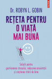 Reteta pentru o viata mai buna - Robyn L. Gobin - Polirom