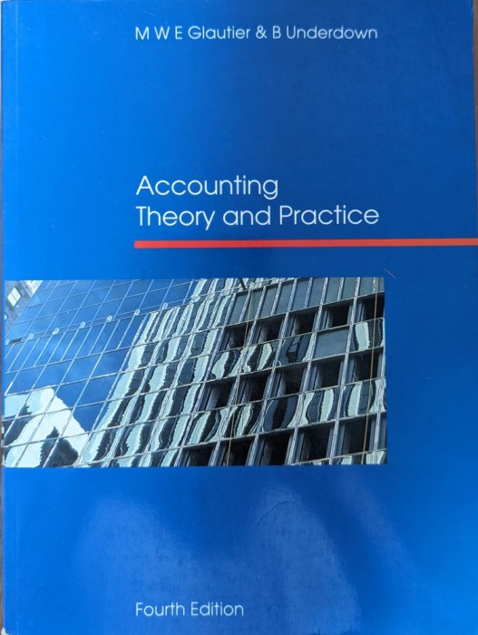 Accounting Theory And Practice - M W E Glautier, B Underdown ,559236