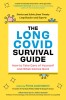 The Long Hauler&#039;s Guide to Covid-19: Everything You Need to Know about Living with and Healing from Long Covid