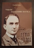 VIATA LUI ALEXANDRU DAVILA - CLAUDIA DIMIU