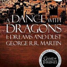 A Dance With Dragons: Part I: Dreams and Dust - A Song of Ice and Fire book 5 | George R.R. Martin