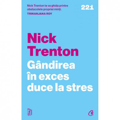 Gandirea in exces duce la stres. 23 de tehnici ca sa opresti spiralele negative, sa iti eliberezi mintea si sa te concentrezi asupra prezentului, Nick foto